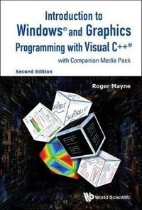 Introduction To Windows And Graphics Programming With Visual C++ (With Companion Media Pack); Roger W Mayne; 2015