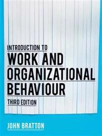 Introduction to work and organizational behaviour; John Bratton; 2015