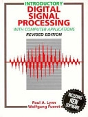 Introductory digital signal processing with computer applications; Paul A. Lynn; 1994