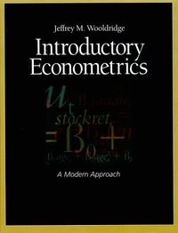 Introductory econometrics : a modern approach; Jeffrey M. Wooldridge; 2000