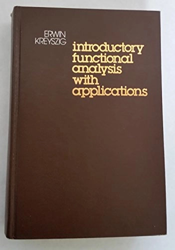 Introductory functional analysis with applications; Erwin Kreyszig; 1978