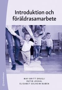 Introduktion och föräldrasamarbete; May-Britt Drugli, Ratib Lekhal, Elisabet Solheim Buøen; 2022