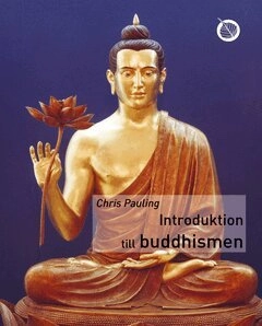 Introduktion till buddhismen; Chris Pauling, Lisbet Hvarfner, Anders Sjöberg; 2015