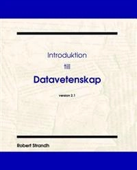 Introduktion till datavetenskap [version 2.1]; Robert Strandh; 2014