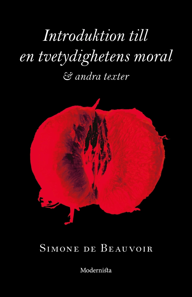 Introduktion till en tvetydighetens moral och andra texter; Simone de Beauvoir; 2019