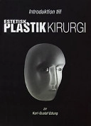 Introduktion till estetisk plastikkirurgi; Karl-Gustaf Edung; 2002