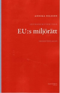 Introduktion till EU:s miljörätt; Annika Nilsson; 2009