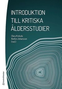 Introduktion till kritiska åldersstudier; Clary Krekula, Barbro Johansson; 2017
