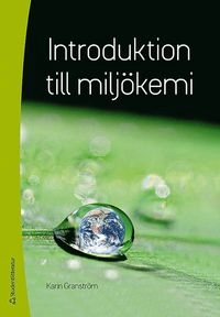 Introduktion till miljökemi; Karin Granström; 2016