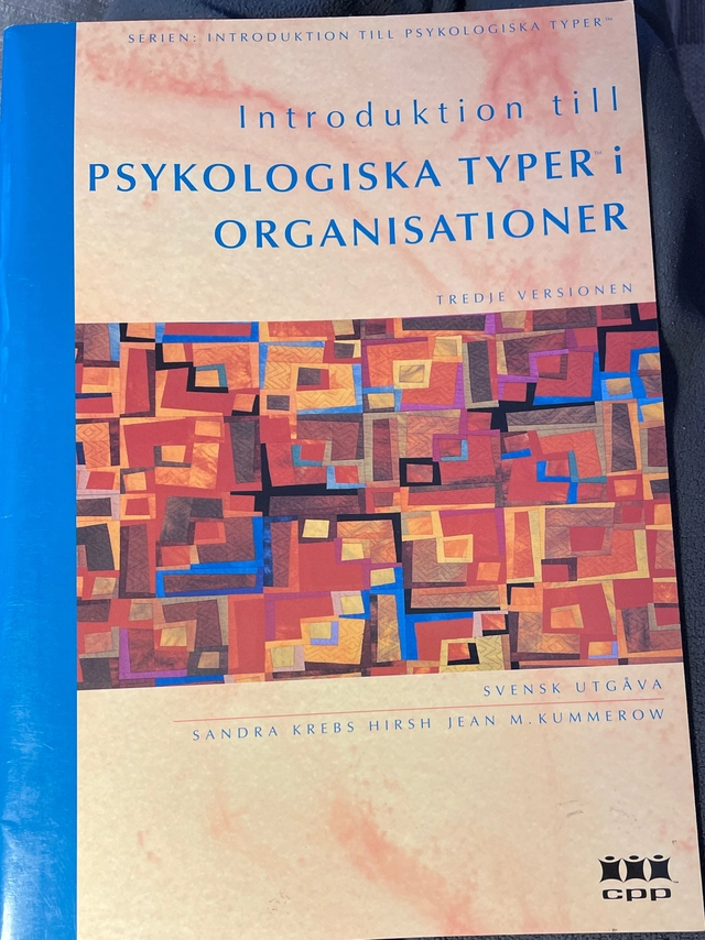 Introduktion till psychologiska typer i organisationer: individuell tolkningsguideIntroduction to type series; Sandra Krebs Hirsh; 2001
