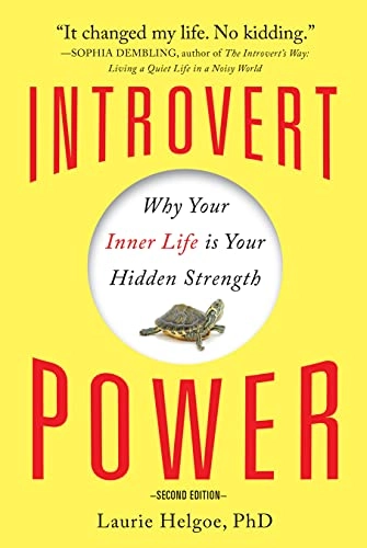 Introvert power : why your inner life is your hidden strength; Laurie A. Helgoe; 2013