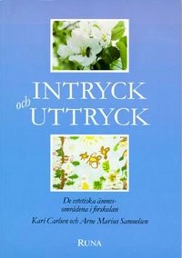 Intryck och uttryck : de estetiska ämnesområdena inom barnomsorgen; Kari Carlsen; 1991