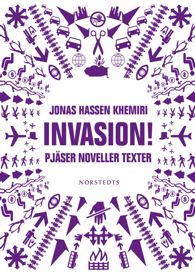 Invasion! : pjäser noveller texter; Jonas Hassen Khemiri; 2008