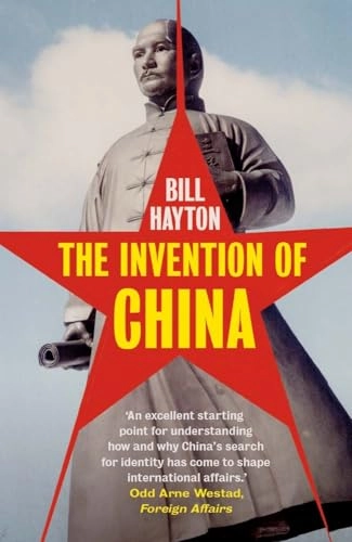 Invention of China; Bill Hayton; 2022