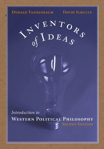 Inventors of ideas : an introduction to Western political philosophy; Donald G. Tannenbaum; 2004