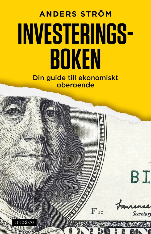 Investeringsboken : din guide till ekonomiskt oberoende; Anders Ström; 2014