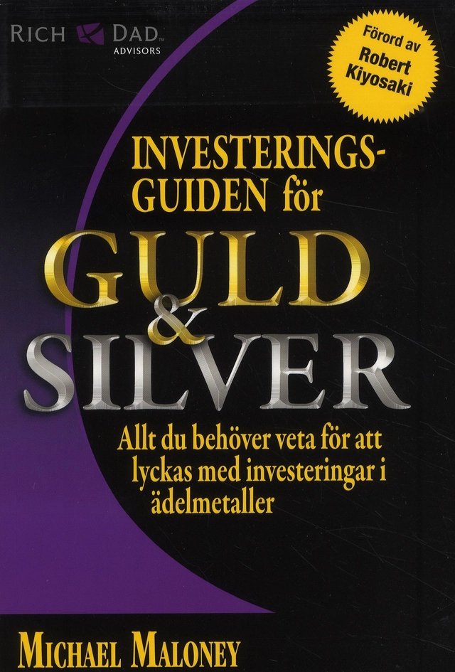 Investeringsguiden för guld & silver; Michael Maloney; 2011