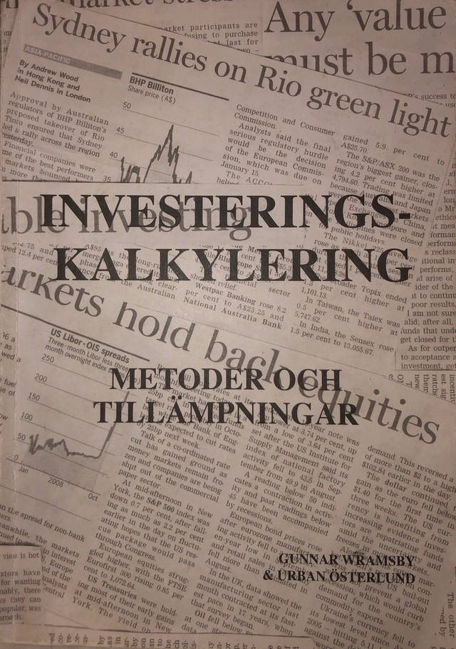 Investeringskalkylering : metoder och tillämpningar; Gunnar Wramsby; 2006