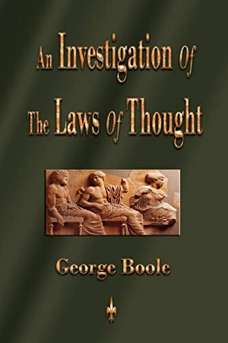 Investigation of the Laws of Thought; George Boole; 2010