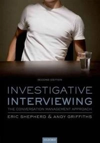 Investigative interviewing : the conversation management approach; Eric Shepherd; 2013