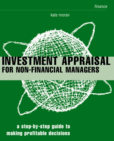 Investment Appraisal for Non Financial Manager; Kate Moran; 2000