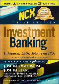 Investment banking : valuation, LBOs, M&A, and IPOs; Joshua Rosenbaum; 2020