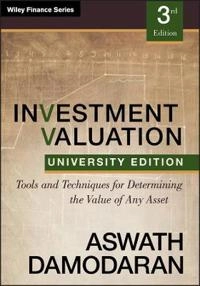 Investment Valuation: Tools and Techniques for Determining the Value of any; Aswath Damodaran; 2012