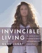 Invincible living - the power of yoga, the energy of breath, and other tool; Guru Jagat; 2017