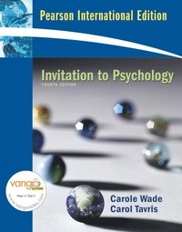 Invitation to Psychology; Carole Wade, Carol Tavris; 2008