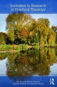 Invitation to research in practical theology; Zoë Bennett; 2018