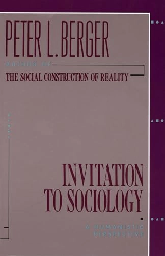 Invitation to sociology : a humanistic perspective; Peter L. Berger; 1963