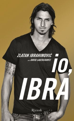 Io, Ibra; Zlatan Ibrahimović; 2011