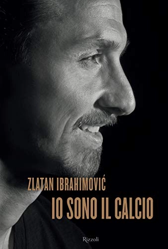 Io sono il calcio; Zlatan Ibrahimović; 2018