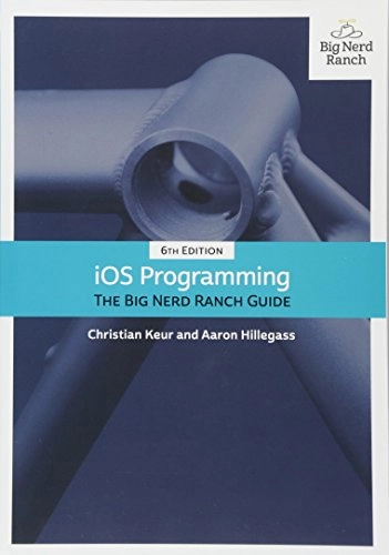 iOS programming : the Big Nerd Ranch guide; Christian Keur; 2016