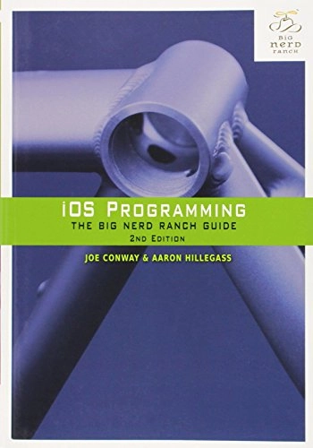 iOS programming : the Big Nerd Ranch guide; Joe Conway; 2011