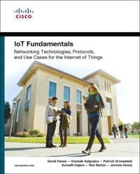 Iot fundamentals : networking technologies, protocols, and use cases for the Internet of things; David Hanes; 2017