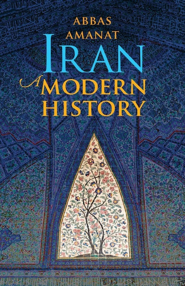 Iran; Abbas Amanat; 2017