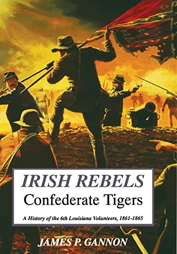 Irish Rebels, Confederate Tigers; James Gannon; 1998
