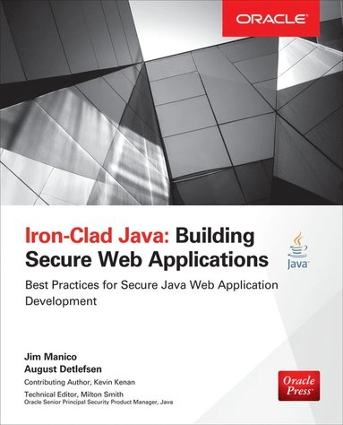 Iron-Clad Java; Jim Manico, August Detlefsen; 2014
