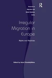 Irregular migration in Europe : myths and realities; Anna Triandafyllidou; 2010