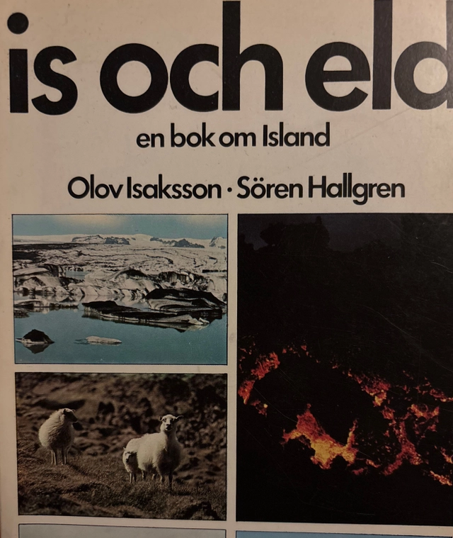 Is och eld : en bok om Island; Olov Isaksson; 1973