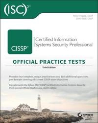 (ISC)2 CISSP Certified Information Systems Security Professional Official Practice Tests; Mike Chapple, David Seidl; 2021