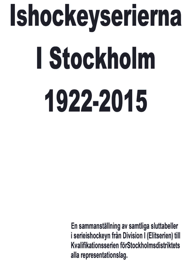 Ishockeyserierna i Stockholm 1922-2015; Björn Persson; 2016