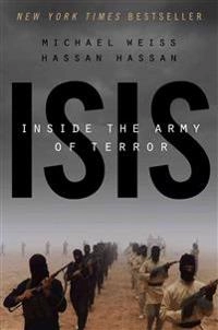 Isis : inside the army of the terror; Michael Weiss; 2015