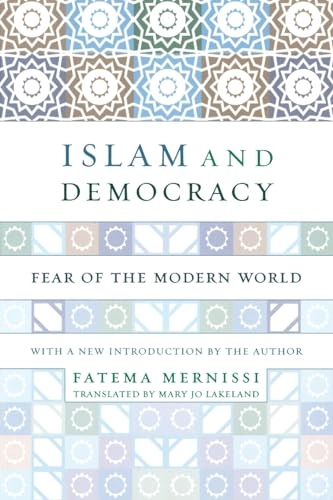 Islam and democracy : fear of the modern world; Fatima Mernissi; 2002