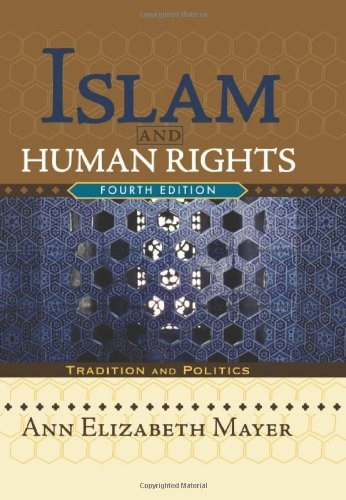 Islam and human rights : tradition and politics; Ann Elizabeth. Mayer; 2007