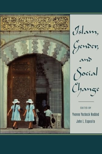 Islam, gender, and social change; Yvonne Yazbeck Haddad, John L. Esposito; 1998