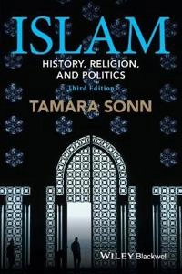 Islam: History, Religion, and Politics; Tamara Sonn; 2015