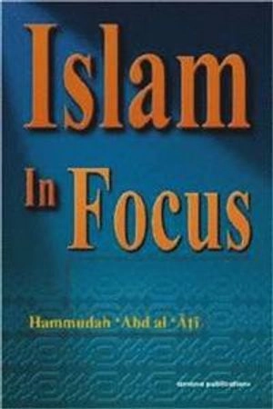 Islam in focus; Ḥammūdah ʻAbd al-ʻĀṭī; 1997