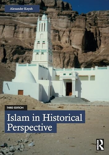 Islam in historical perspective; Alexander D. Knysh; 2025